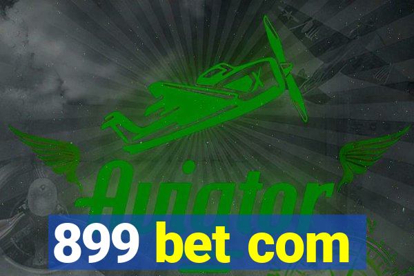 899 bet com